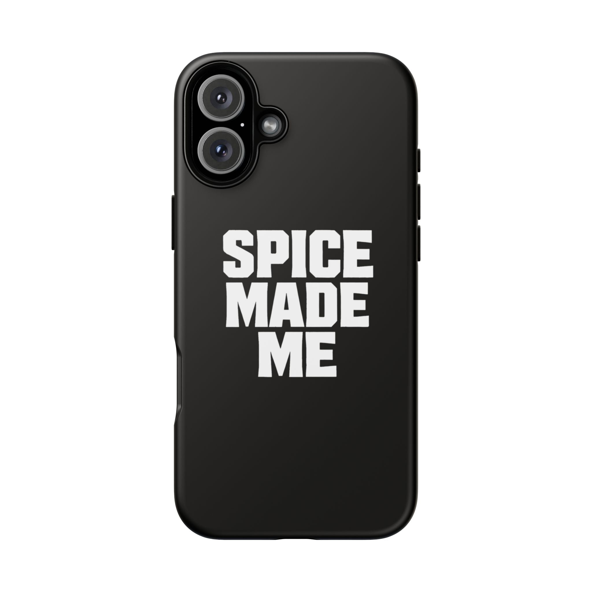 Spice Me In - Spice Made Me Tough Phone Case — Bold Black Protective iPhone Cover