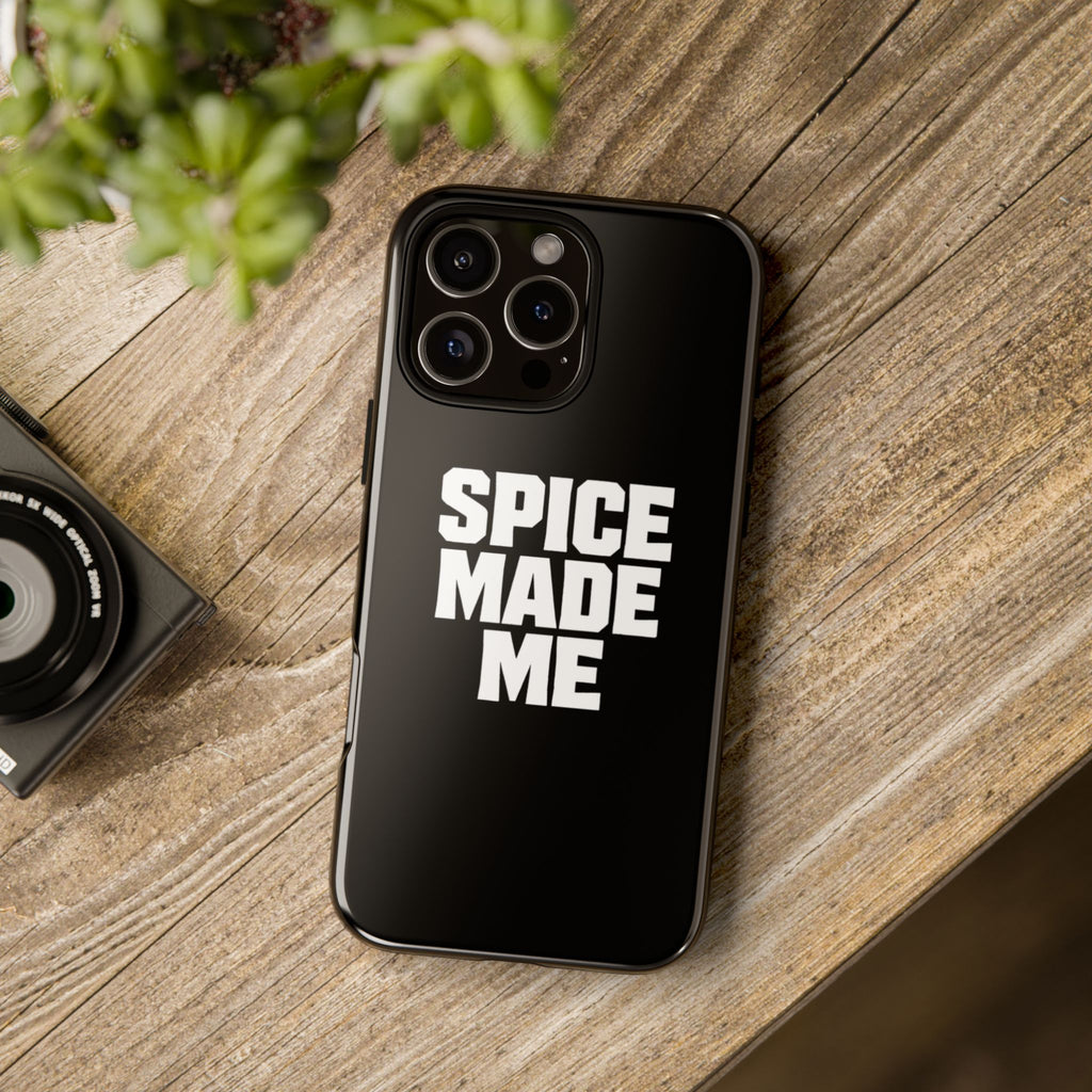 Spice Me In - Spice Made Me Tough Phone Case — Bold Black Protective iPhone Cover