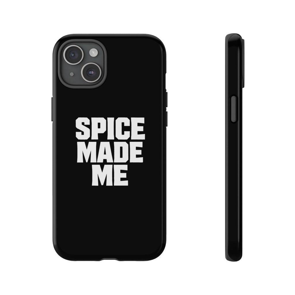 Spice Me In - Spice Made Me Tough Phone Case — Bold Black Protective iPhone Cover