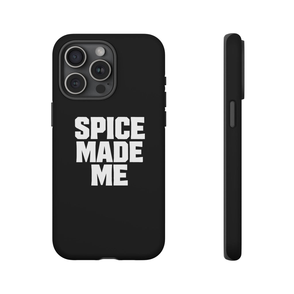 Spice Me In - Spice Made Me Tough Phone Case — Bold Black Protective iPhone Cover