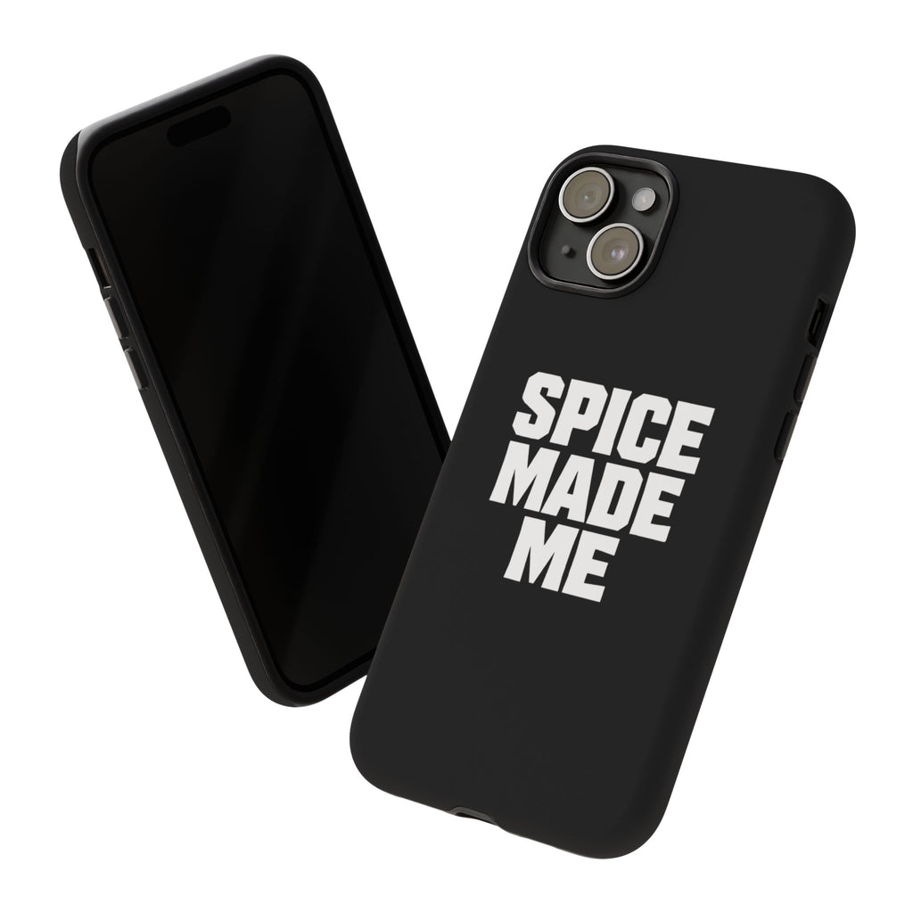 Spice Me In - Spice Made Me Tough Phone Case — Bold Black Protective iPhone Cover