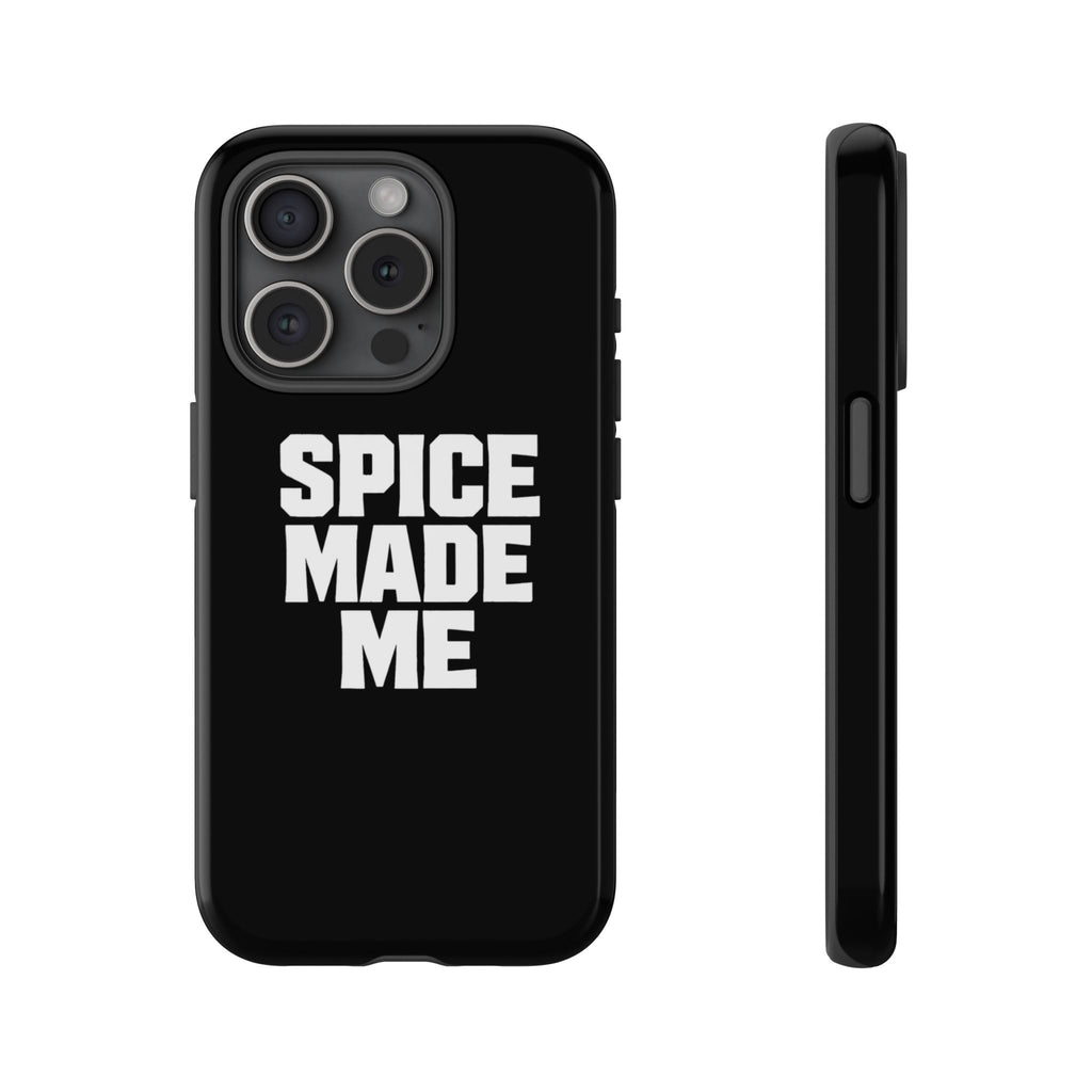 Spice Me In - Spice Made Me Tough Phone Case — Bold Black Protective iPhone Cover