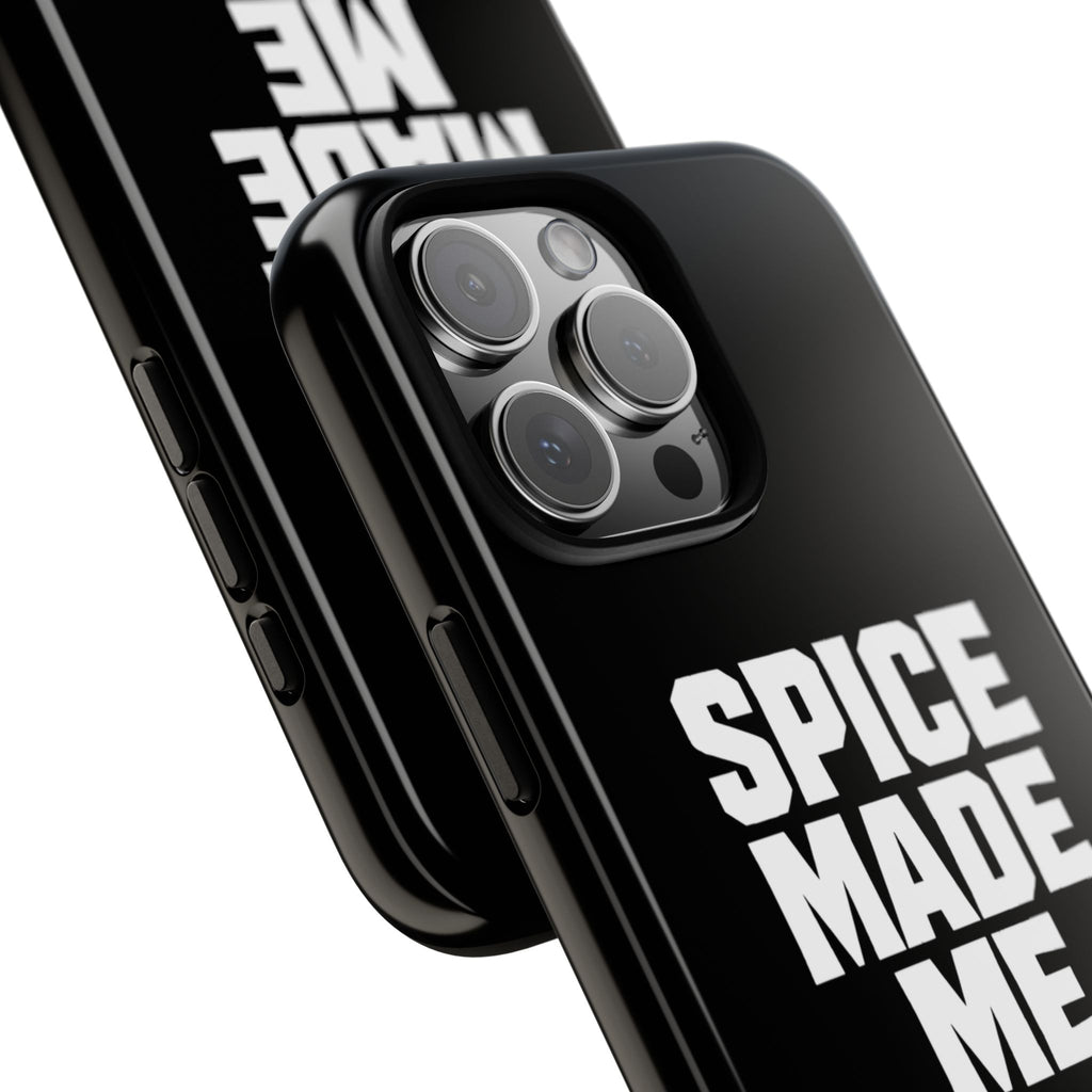 Spice Me In - Spice Made Me Tough Phone Case — Bold Black Protective iPhone Cover