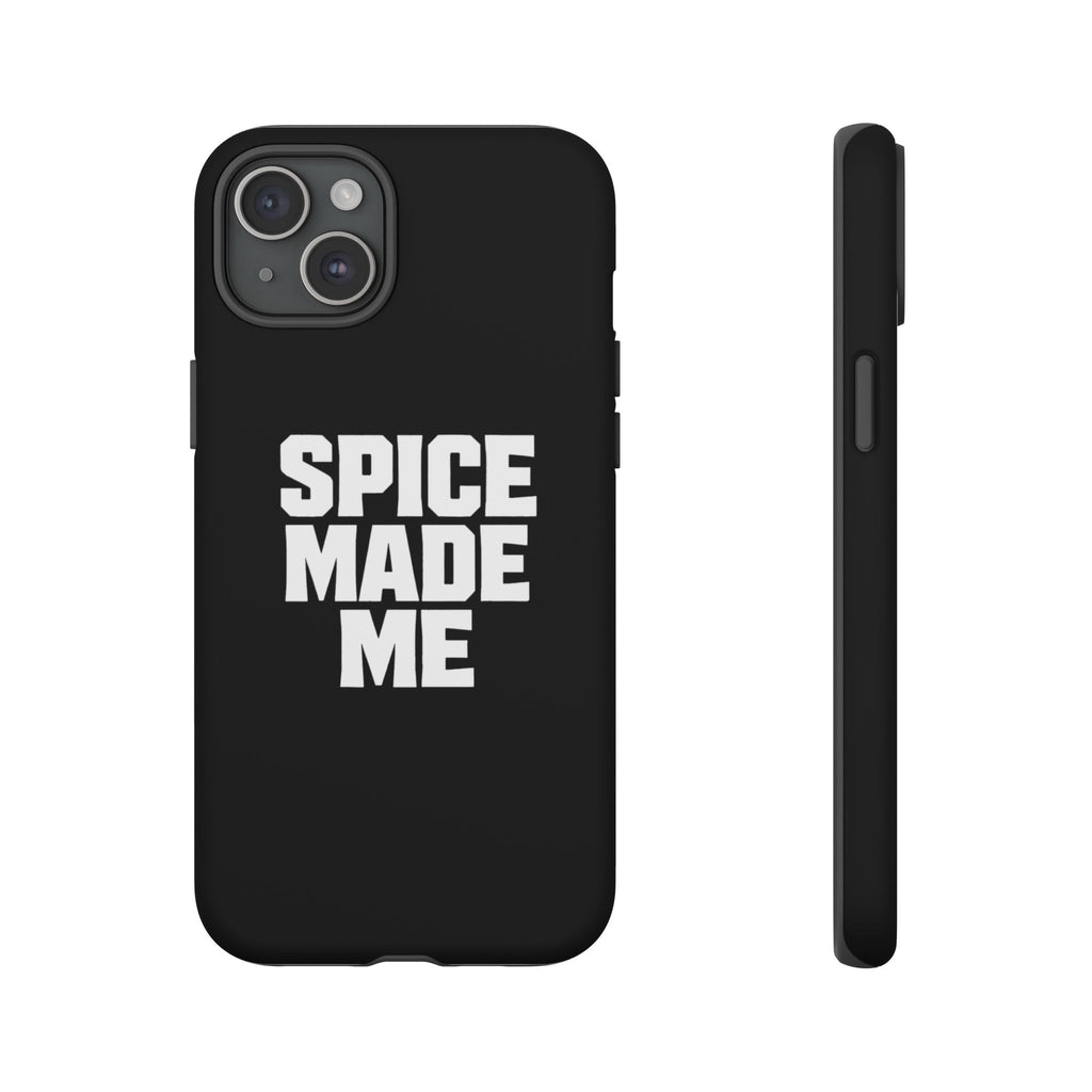 Spice Me In - Spice Made Me Tough Phone Case — Bold Black Protective iPhone Cover