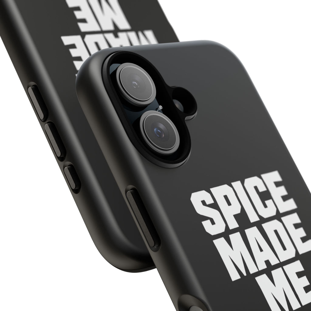 Spice Me In - Spice Made Me Tough Phone Case — Bold Black Protective iPhone Cover