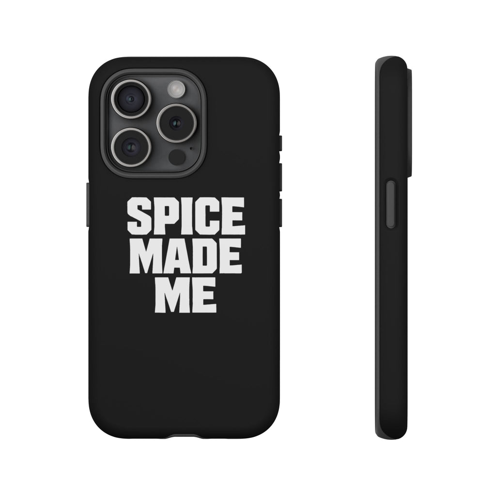 Spice Me In - Spice Made Me Tough Phone Case — Bold Black Protective iPhone Cover