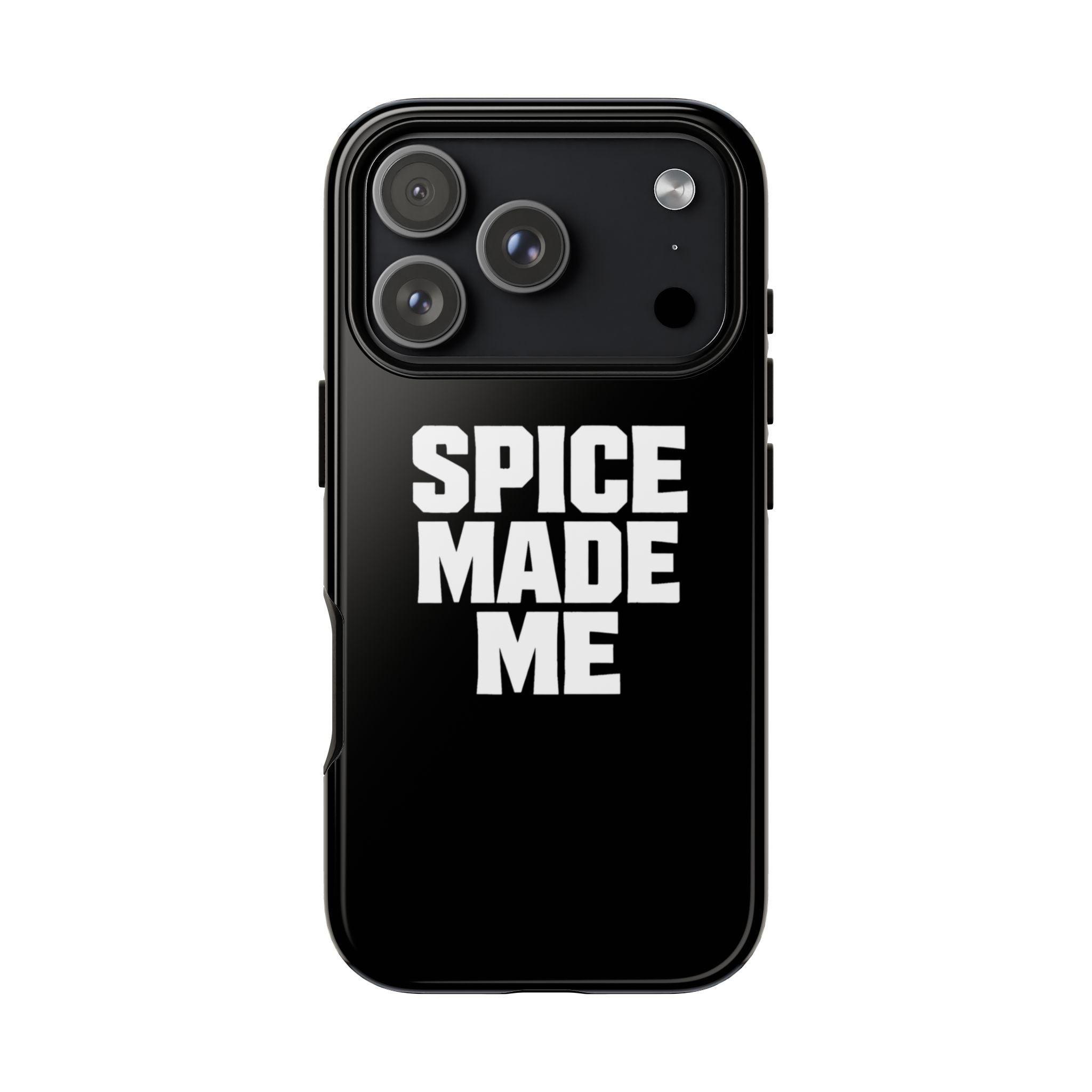 Spice Me In - Spice Made Me Tough Phone Case — Bold Black Protective iPhone Cover