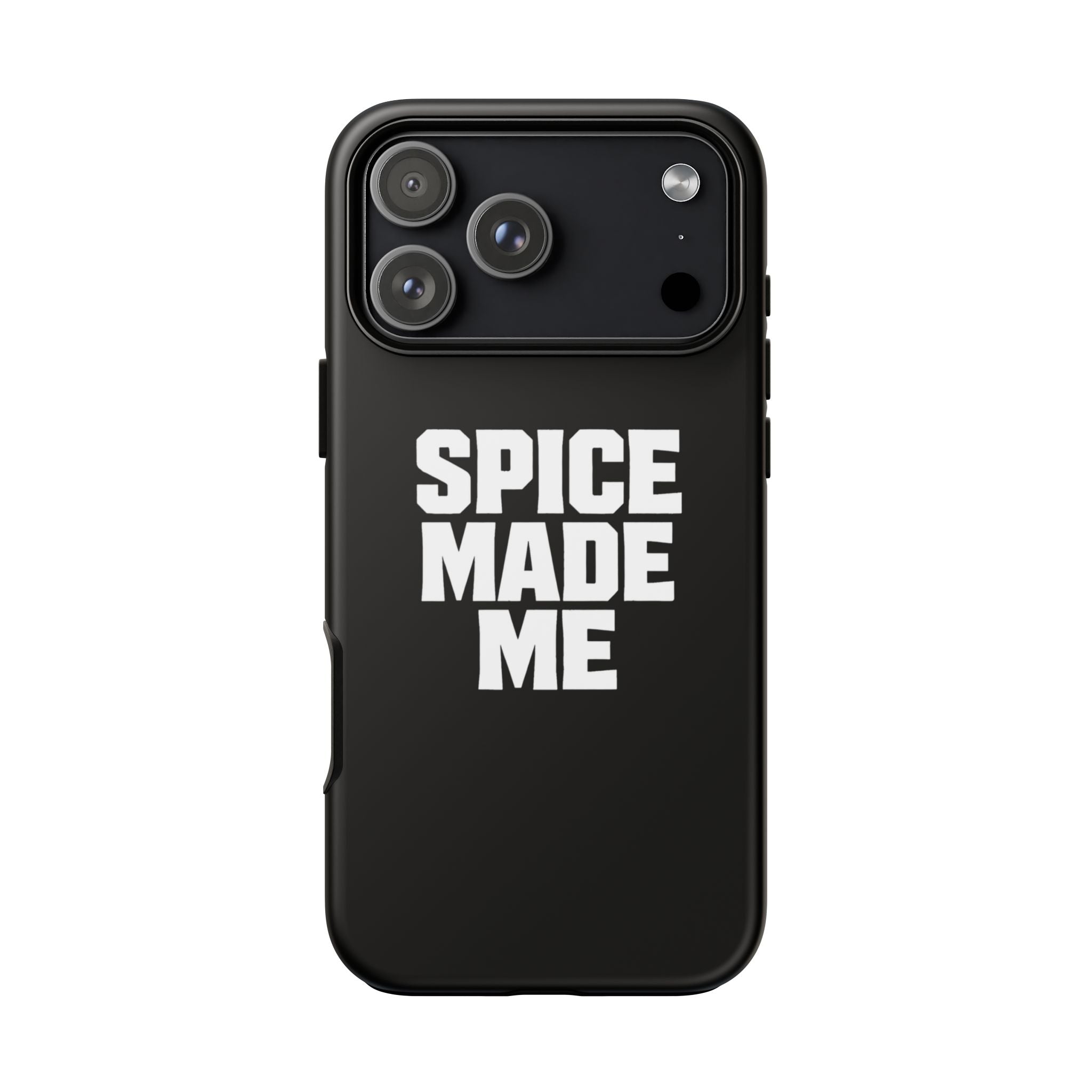 Spice Me In - Spice Made Me Tough Phone Case — Bold Black Protective iPhone Cover