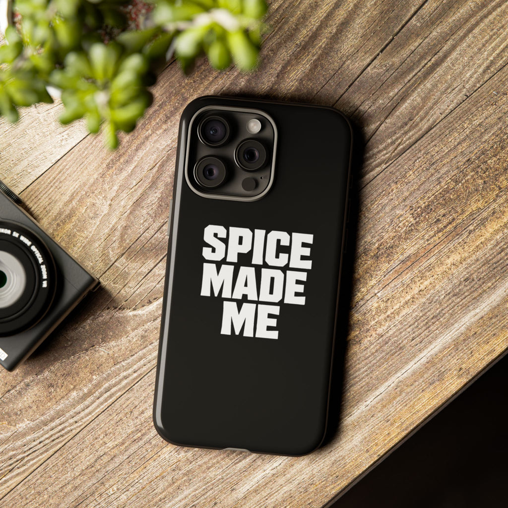Spice Me In - Spice Made Me Tough Phone Case — Bold Black Protective iPhone Cover