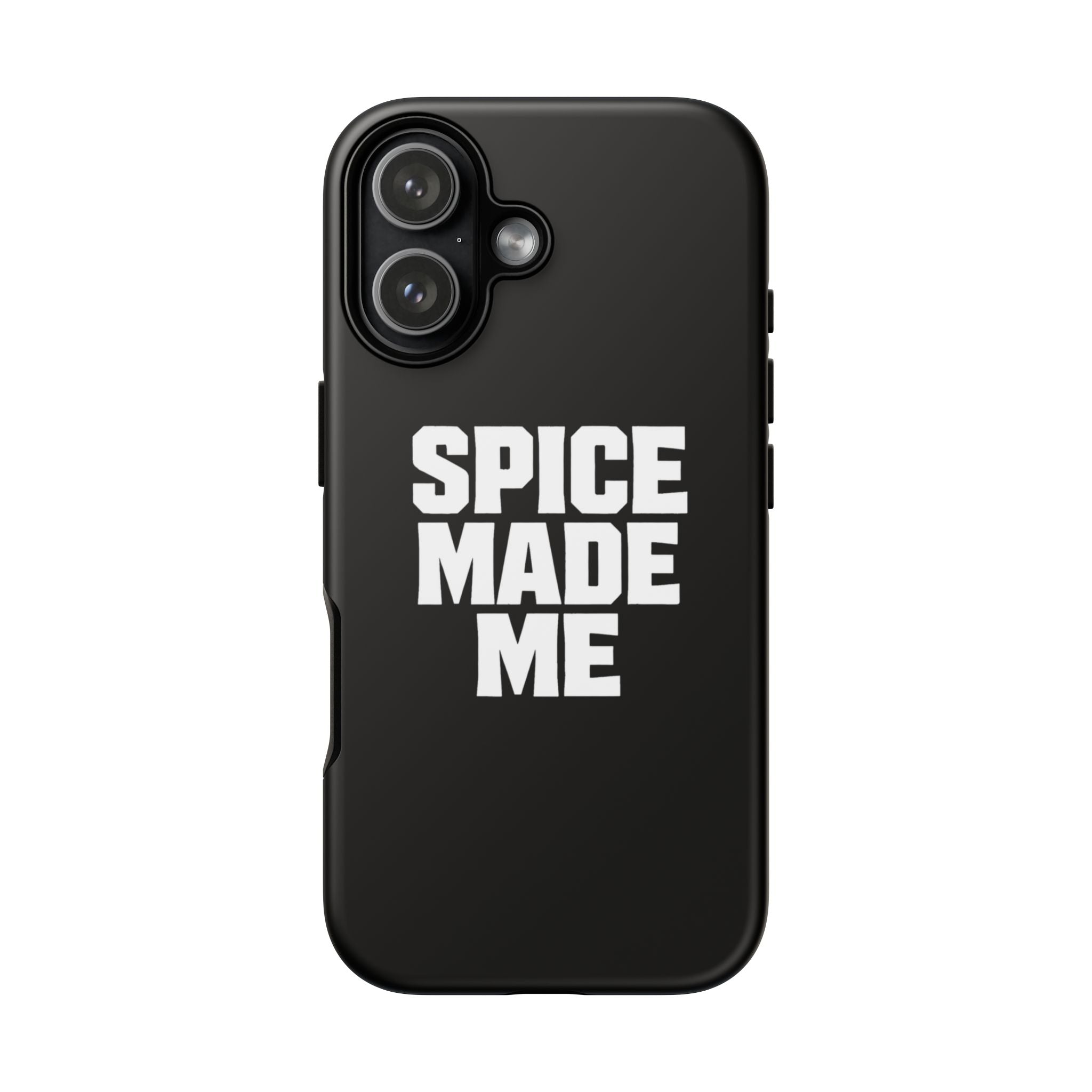 Spice Me In - Spice Made Me Tough Phone Case — Bold Black Protective iPhone Cover