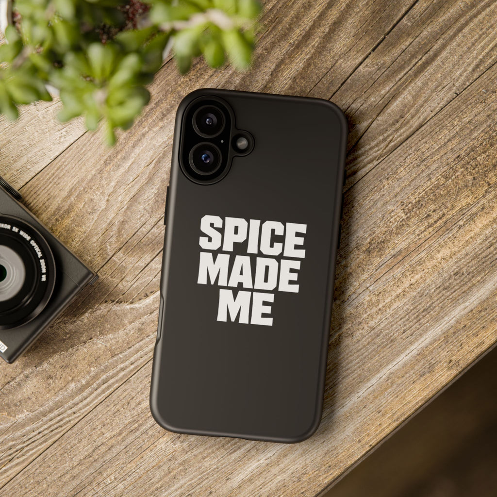 Spice Me In - Spice Made Me Tough Phone Case — Bold Black Protective iPhone Cover