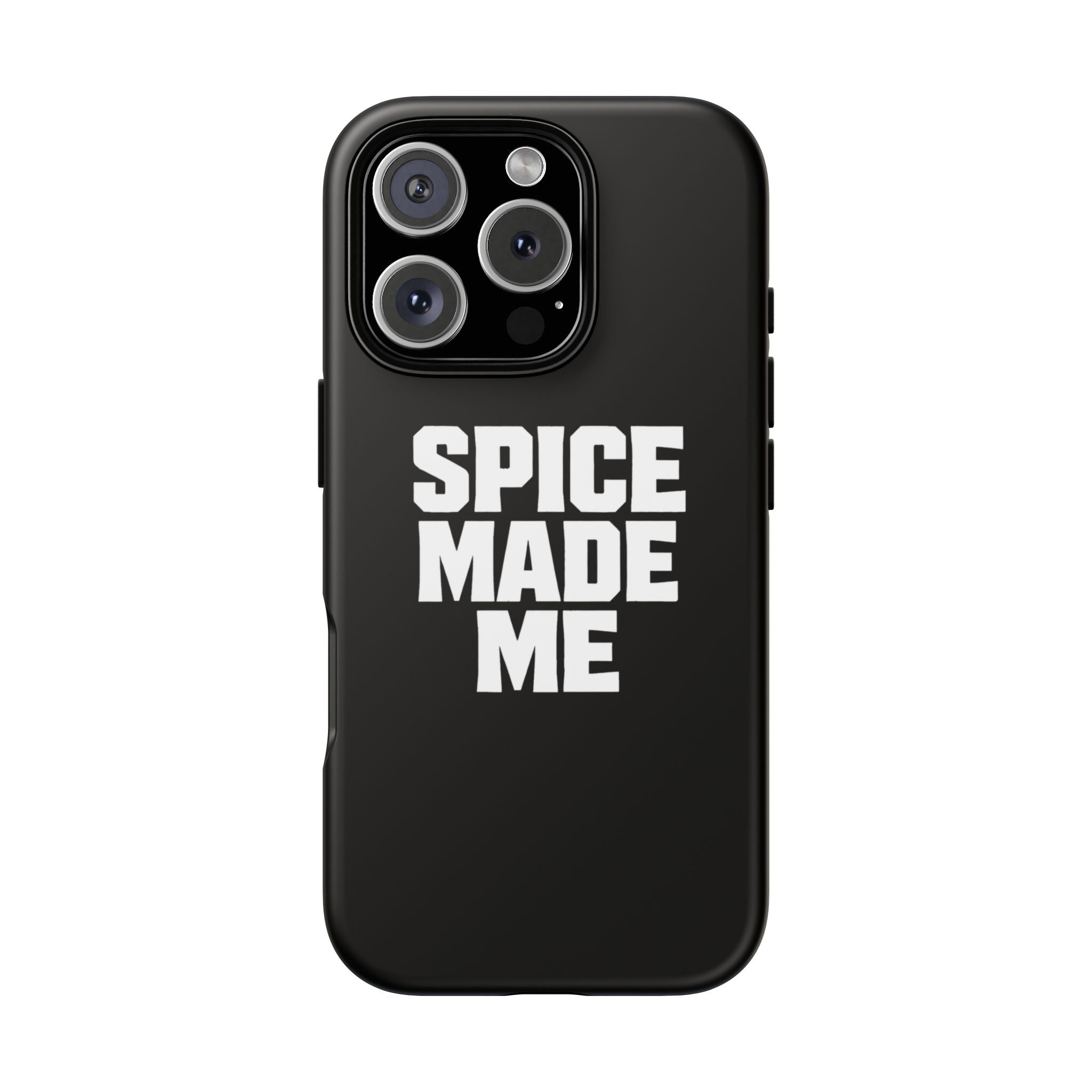 Spice Me In - Spice Made Me Tough Phone Case — Bold Black Protective iPhone Cover