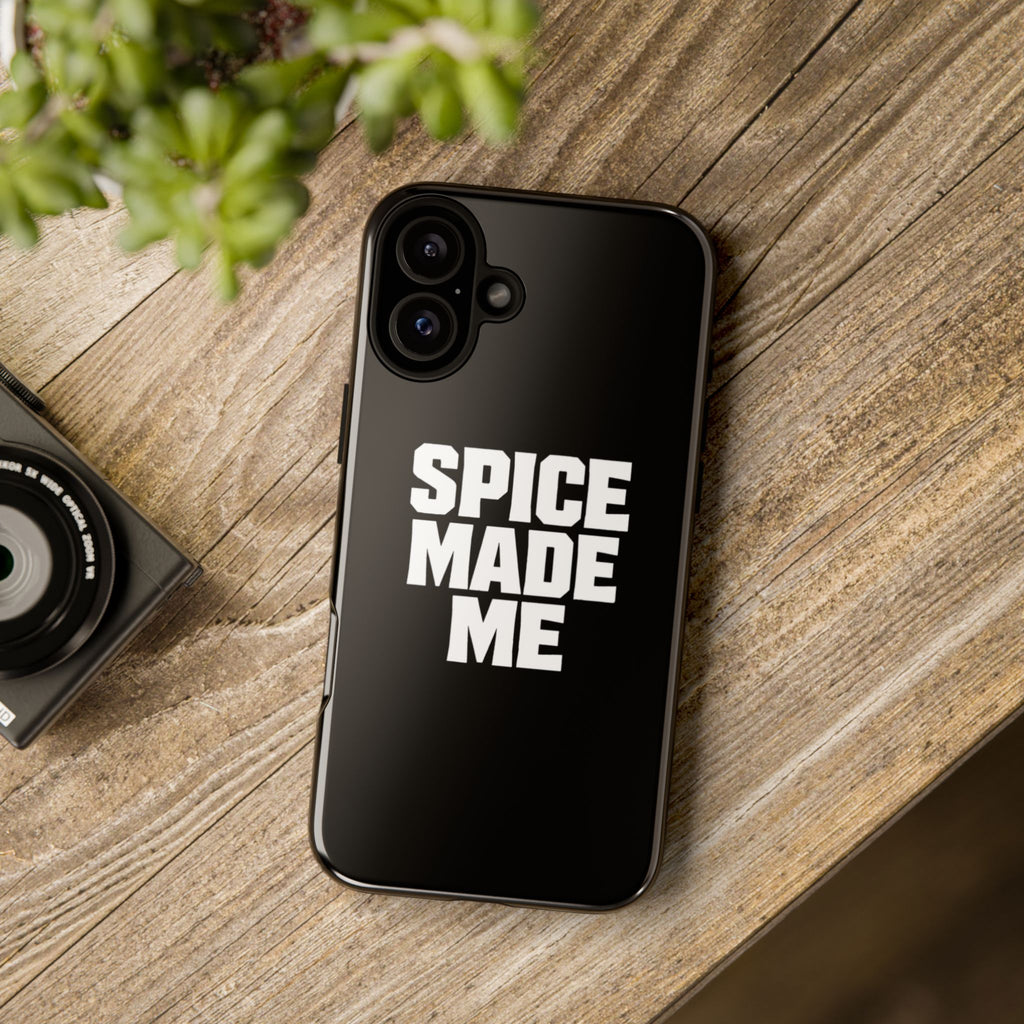 Spice Me In - Spice Made Me Tough Phone Case — Bold Black Protective iPhone Cover