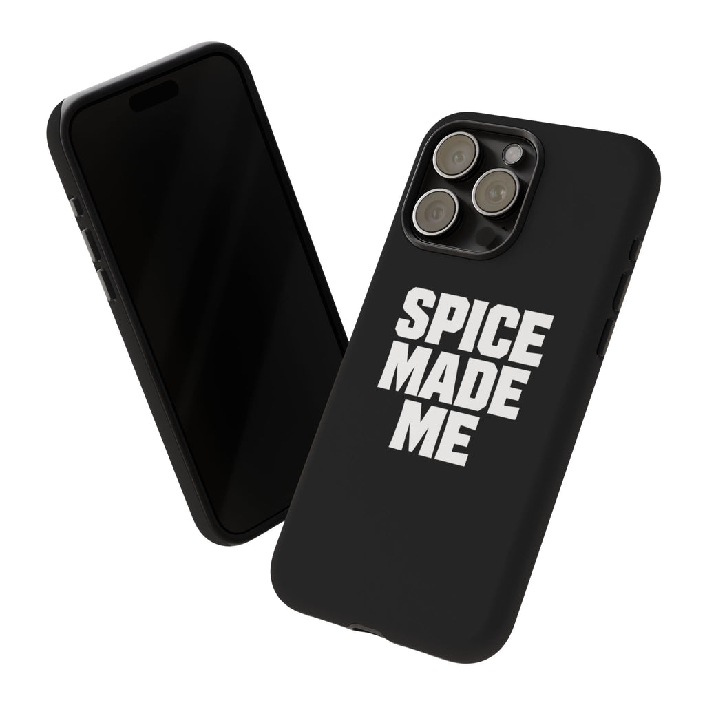 Spice Me In - Spice Made Me Tough Phone Case — Bold Black Protective iPhone Cover