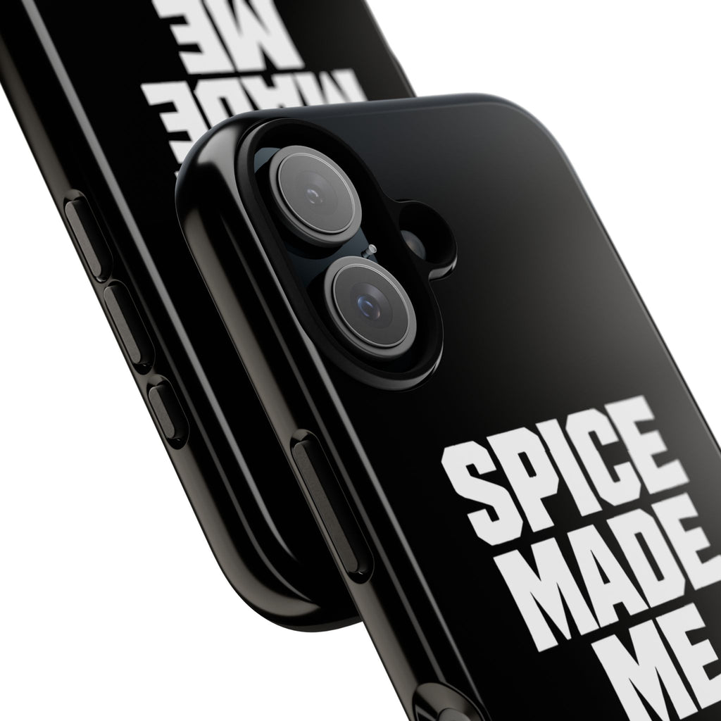 Spice Me In - Spice Made Me Tough Phone Case — Bold Black Protective iPhone Cover
