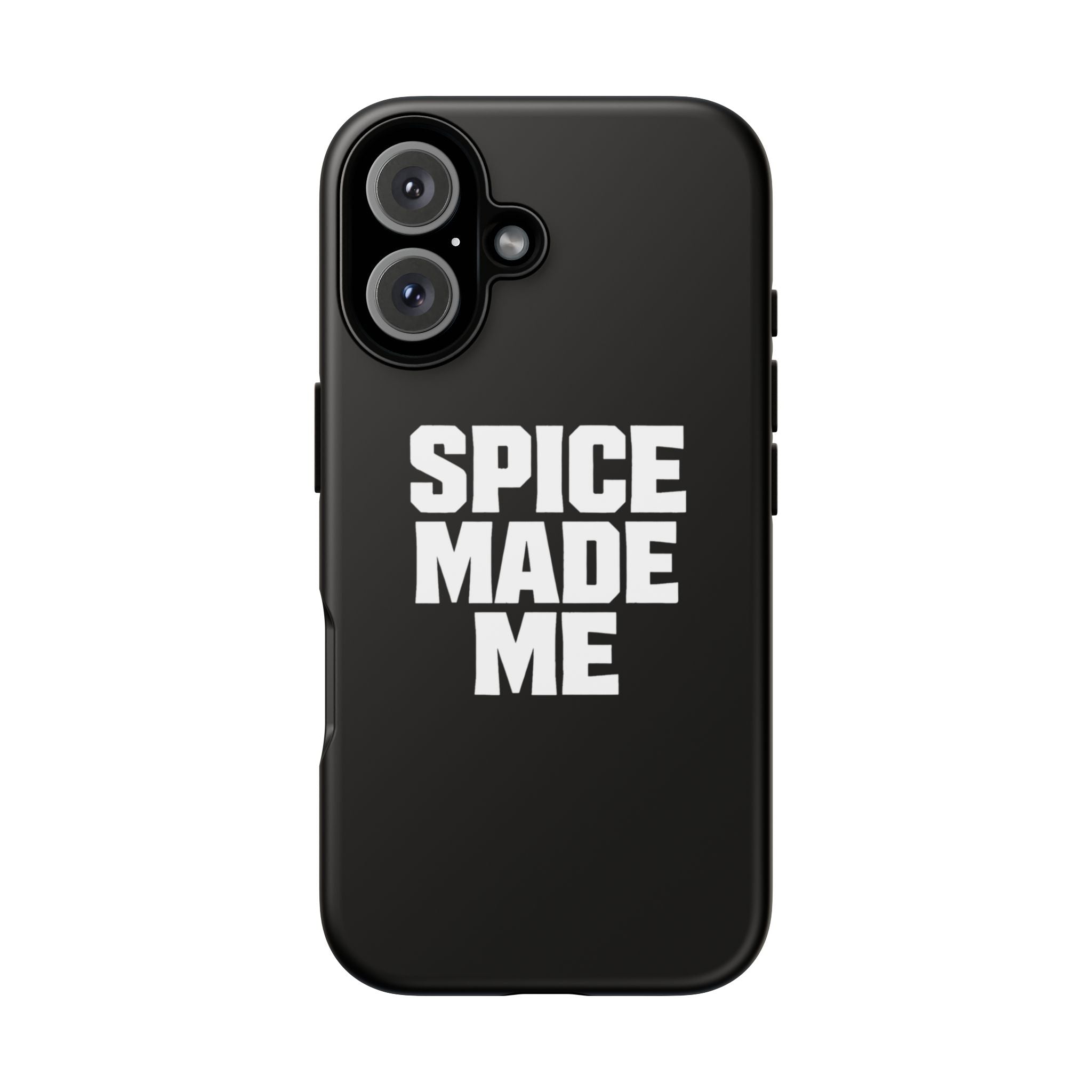 Spice Me In - Spice Made Me Tough Phone Case — Bold Black Protective iPhone Cover