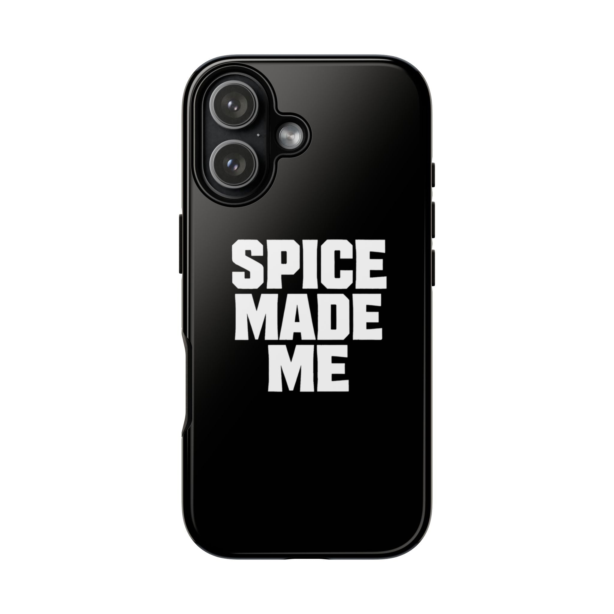 Spice Me In - Spice Made Me Tough Phone Case — Bold Black Protective iPhone Cover