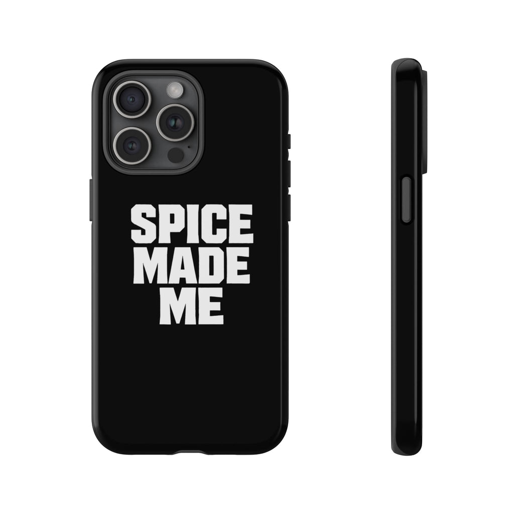 Spice Me In - Spice Made Me Tough Phone Case — Bold Black Protective iPhone Cover