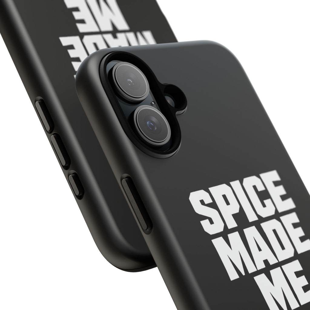 Spice Me In - Spice Made Me Tough Phone Case — Bold Black Protective iPhone Cover