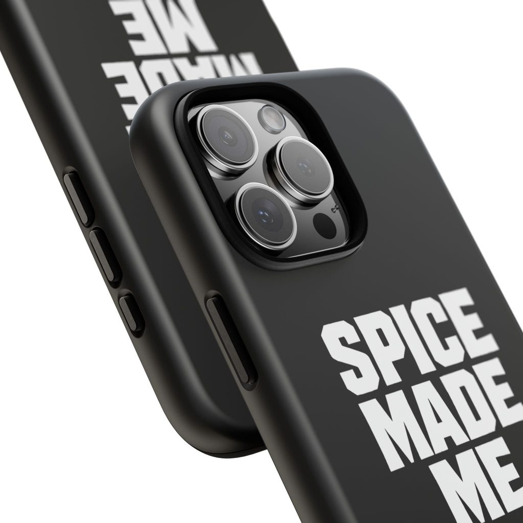 Spice Me In - Spice Made Me Tough Phone Case — Bold Black Protective iPhone Cover