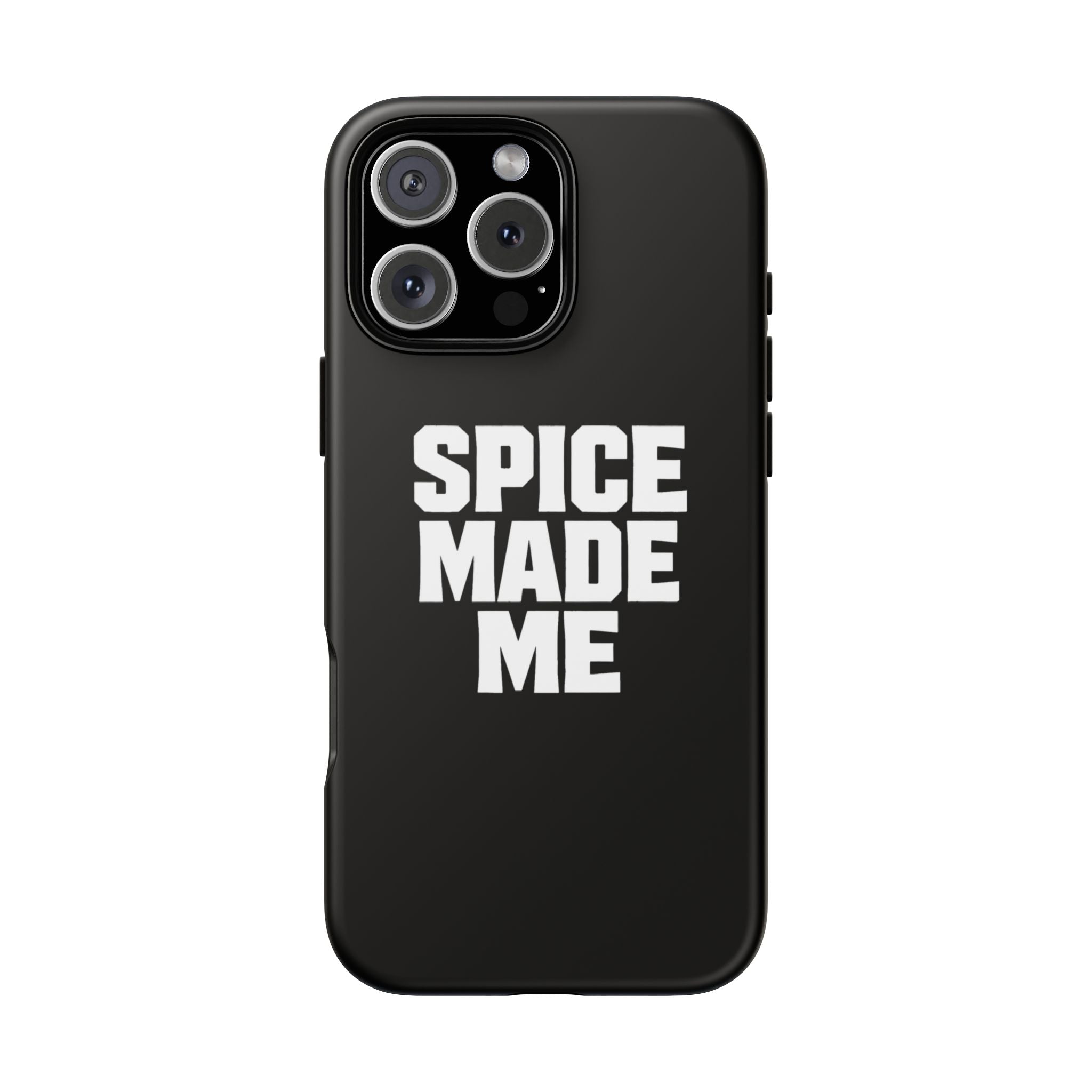 Spice Me In - Spice Made Me Tough Phone Case — Bold Black Protective iPhone Cover